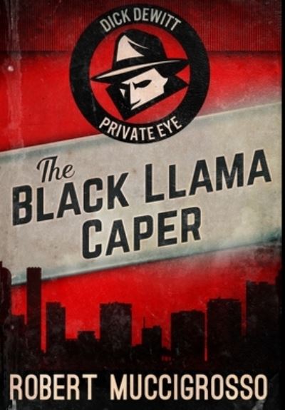 Cover for Robert Muccigrosso · The Black Llama Caper (Hardcover Book) (2021)