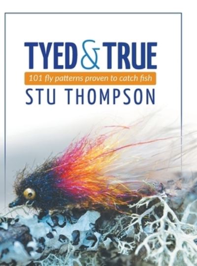 Cover for Stu Thompson · Tyed and True (Hardcover Book) (2021)