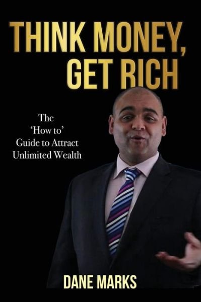 Cover for Dane Marks · Think Money, Get Rich (Paperback Book) (2019)