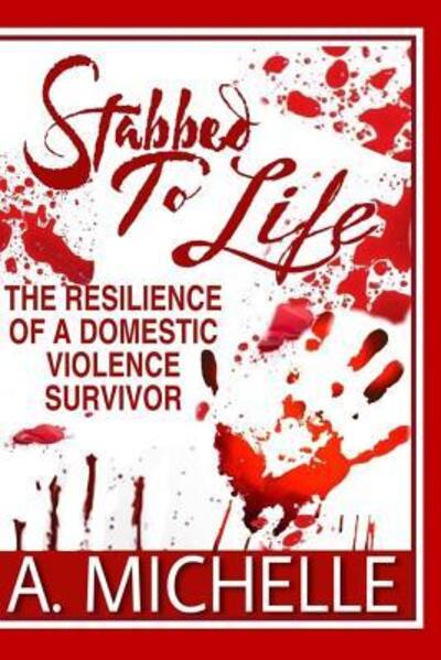 Cover for A Michelle · Stabbed to Life (Paperback Book) (2019)