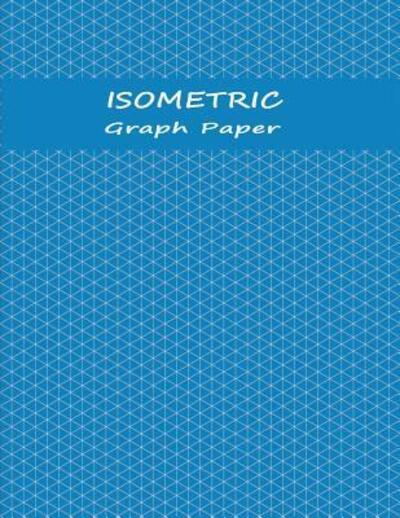 Isometric Paper Notebook - Higher Ground - Książki - Independently Published - 9781080449477 - 21 lipca 2019