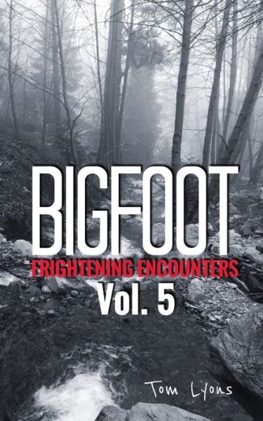 Cover for Tom Lyons · Bigfoot Frightening Encounters (Taschenbuch) (2019)