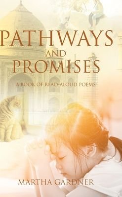 Cover for Martha Gardner · Pathways and Promises : A Book of Read-Aloud Poems (Inbunden Bok) (2019)