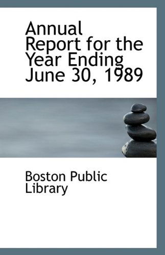 Cover for Boston Public Library · Annual Report for the Year Ending June 30, 1989 (Paperback Book) (2009)