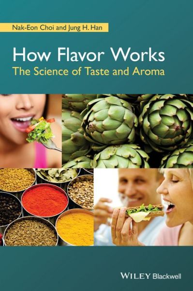 Cover for Choi, Nak-Eon (Sias Co, Ltd, Seoul, South Korea) · How Flavor Works: The Science of Taste and Aroma (Paperback Book) (2015)