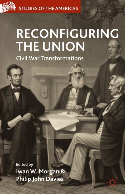 Cover for Iwan W Morgan · Reconfiguring the Union: Civil War Transformations - Studies of the Americas (Inbunden Bok) (2013)