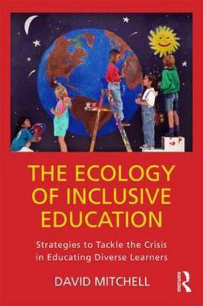 Cover for David Mitchell · The Ecology of Inclusive Education: Strategies to Tackle the Crisis in Educating Diverse Learners (Inbunden Bok) (2018)