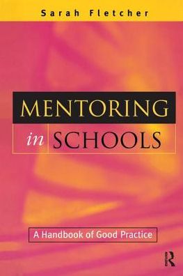 Cover for Sarah Fletcher · Mentoring in Schools: A Handbook of Good Practice (Hardcover Book) (2016)