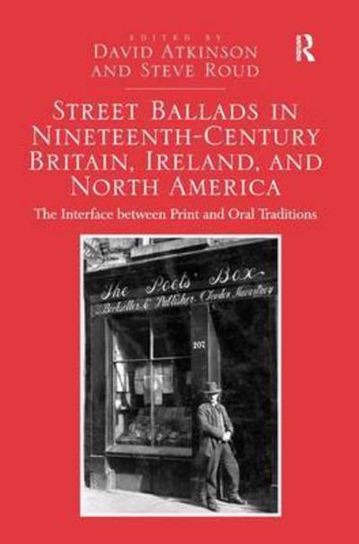 Cover for David Atkinson · Street Ballads in Nineteenth-Century Britain, Ireland, and North America: The Interface between Print and Oral Traditions (Paperback Book) (2016)