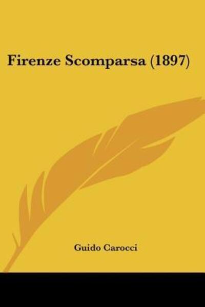 Cover for Guido Carocci · Firenze Scomparsa (1897) (Paperback Book) (2010)