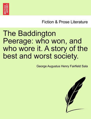 Cover for George Augustus Henry Fairfield Sala · The Baddington Peerage: Who Won, and Who Wore It. a Story of the Best and Worst Society. (Paperback Book) (2011)