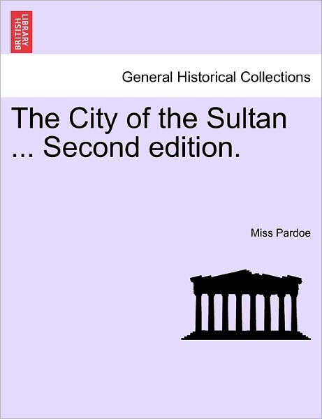 Cover for Pardoe · The City of the Sultan ... Second Edition. (Paperback Book) (2011)