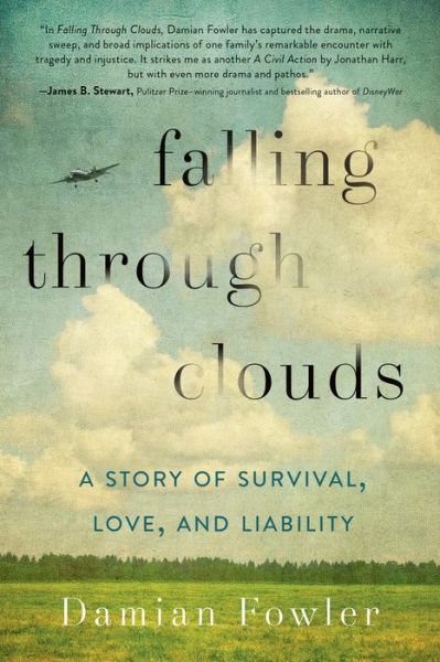 Falling Through Clouds: A Story of Survival, Love, and Liability - Damian Fowler - Books - St. Martin's Publishing Group - 9781250068477 - April 28, 2015