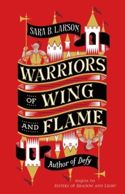 Cover for Sara B. Larson · Warriors of Wing and Flame - Sisters of Shadow and Light (Paperback Book) (2021)