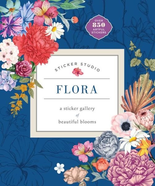 Cover for Chloe Standish · Sticker Studio: Flora: A Sticker Gallery of Beautiful Blooms - Sticker Studio (Inbunden Bok) (2022)