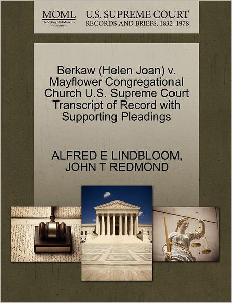 Cover for Alfred E Lindbloom · Berkaw (Helen Joan) V. Mayflower Congregational Church U.s. Supreme Court Transcript of Record with Supporting Pleadings (Paperback Book) (2011)