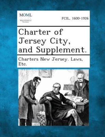 Cover for Etc Charters New Jersey Laws · Charter of Jersey City, and Supplement. (Paperback Book) (2013)