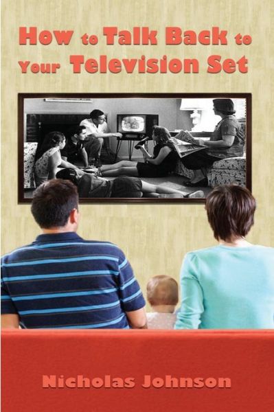 Cover for Nicholas Johnson · How to Talk Back to Your Television Set (Book) (2013)