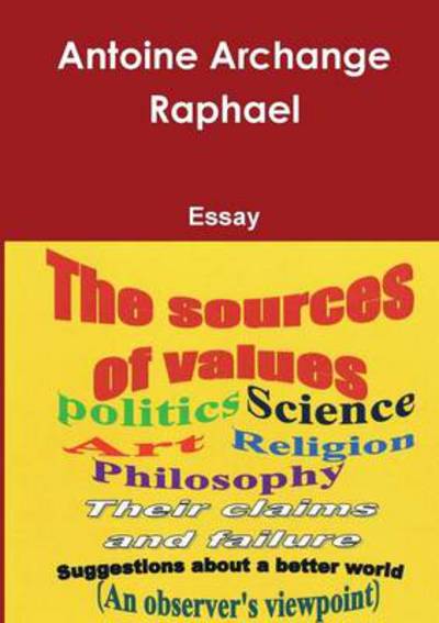 Cover for Antoine Archange Raphael · The Sources of Values (Paperback Book) (2013)