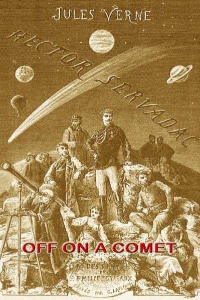 Off on a Comet - Jules Verne - Bücher - lulu.com - 9781304745477 - 25. Dezember 2013