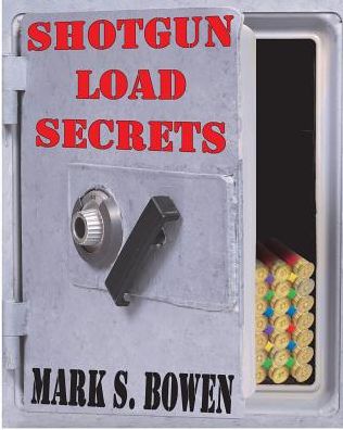 Cover for Mark S Bowen · Shotgun Load Secrets (Paperback Book) (2016)