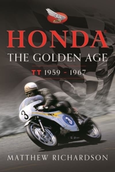 Cover for Matthew Richardson · Honda: The Golden Age: (Isle of Man TT 1959-1967) (Hardcover Book) (2024)
