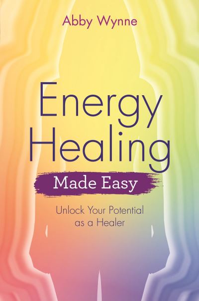 Cover for Abby Wynne · Energy Healing Made Easy (Buch) (2023)