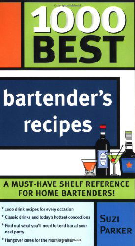 Cover for Suzi Parker · 1000 Best Bartender's Recipes (Paperback Book) (2005)