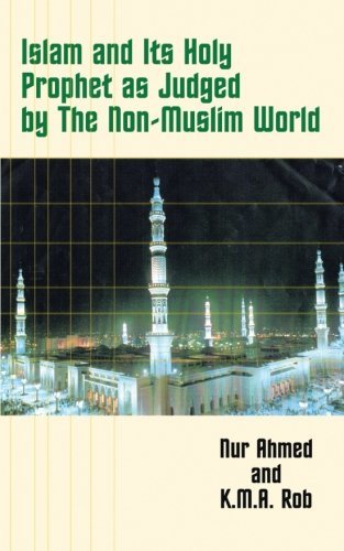 Cover for Nur Ahmed · Islam and Its Holy Prophet As Judged by the Non-muslim World (Paperback Book) (2003)