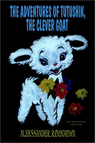 Cover for Alekssander Rockhewn · The Adventures of Tutushik, the Clever Goat (Paperback Book) (2003)
