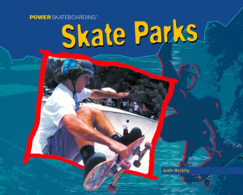 Cover for Justin Hocking · Skate Parks (Power Skateboarding) (Hardcover Book) (2005)