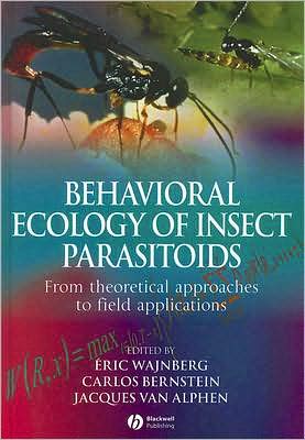 Cover for E Wajnberg · Behavioral Ecology of Insect Parasitoids: From Theoretical Approaches to Field Applications (Hardcover Book) (2007)