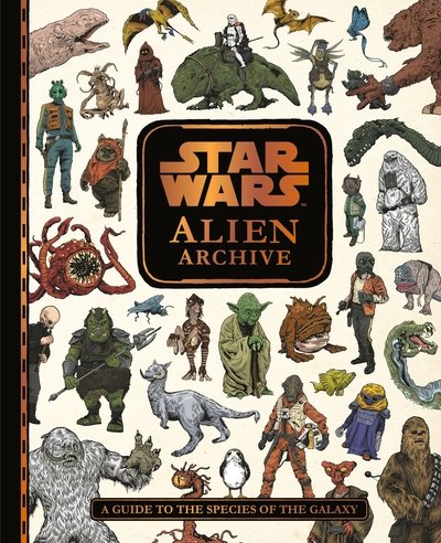 Star Wars Alien Archive: An Illustrated Guide to the Species of the Galaxy - Egmont Publishing UK - Bøger - HarperCollins Publishers - 9781405288477 - 4. oktober 2018