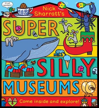 Super Silly Museums PB - Nick Sharratt - Kirjat - Scholastic - 9781407198477 - torstai 3. maaliskuuta 2022