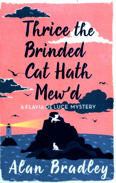 Cover for Alan Bradley · Thrice the Brinded Cat Hath Mew'd: The gripping eighth novel in the cosy Flavia De Luce series - Flavia de Luce Mystery (Paperback Book) (2017)