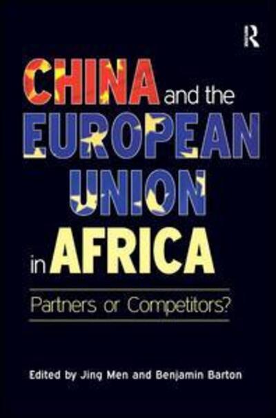 China and the European Union in Africa: Partners or Competitors? - Benjamin Barton - Kirjat - Taylor & Francis Ltd - 9781409420477 - maanantai 9. toukokuuta 2011