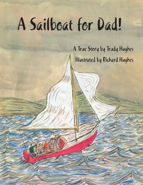 Cover for Trudy Hughes · A Sailboat for Dad! (Paperback Book) (2014)