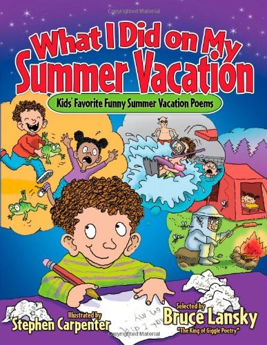Cover for Stephen Carpenter · What I Did on My Summer Vacation: Kids' Favorite Funny Summer Vacation Poems (Paperback Book) (2009)