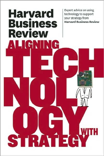 Cover for Harvard Business Review · Harvard Business Review on Aligning Technology with Strategy - Harvard Business Review (Paperback Bog) (2011)