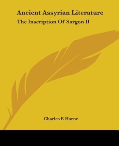 Cover for Charles F Horne · Ancient Assyrian Literature: the Inscription of Sargon II (Paperback Book) (2005)