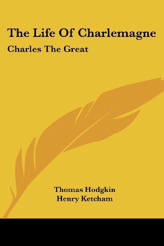 Cover for Thomas Hodgkin · The Life of Charlemagne: Charles the Great (Paperback Book) (2006)