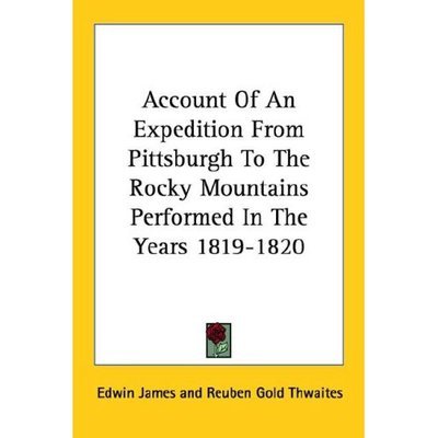 Account of an Expedition from Pittsburgh to the Rocky Mountains Performed in the Years 1819-1820 - Edwin James - Bøger - Kessinger Publishing - 9781428610477 - 26. maj 2006