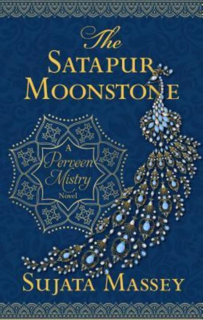 Cover for Sujata Massey · The Satapur Moonstone (Inbunden Bok) (2019)