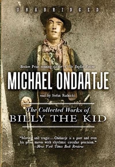 The Collected Works of Billy the Kid Lib/E - Michael Ondaatje - Musiikki - Blackstone Publishing - 9781433289477 - lauantai 1. elokuuta 2009