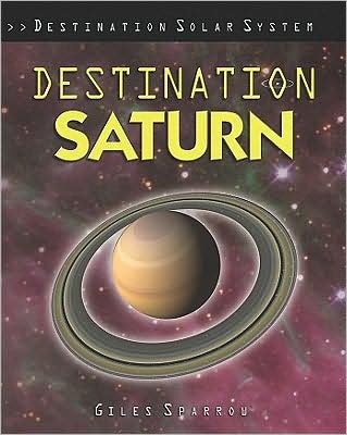 Cover for Giles Sparrow · Destination Saturn (Bog) [1st edition] (2009)