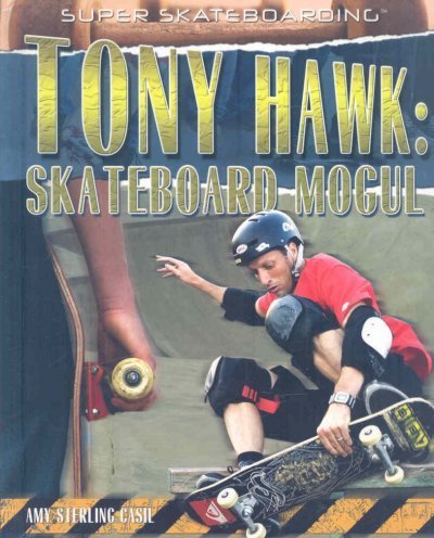 Cover for Amy Sterling Casil · Tony Hawk: Skateboard Mogul (Super Skateboarding) (Hardcover Book) (2009)