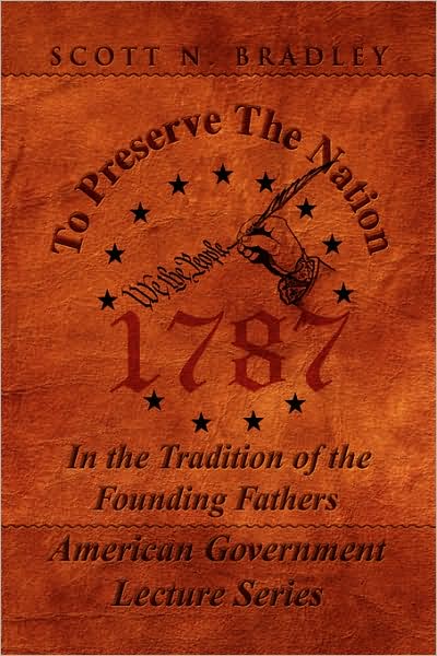 Cover for Scott N Bradley · To Preserve the Nation: in the Tradition of the Founding Fathers (Paperback Book) (2009)
