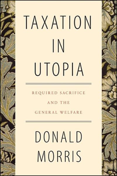 Cover for Donald Morris · Taxation in Utopia Hb (Book) (2020)
