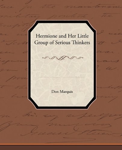 Cover for Don Marquis · Hermione and Her Little Group of Serious Thinkers (Paperback Book) (2010)