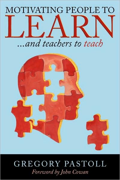 Cover for Gregory Pastoll · Motivating People to Learn: and Teachers to Teach (Paperback Book) (2009)